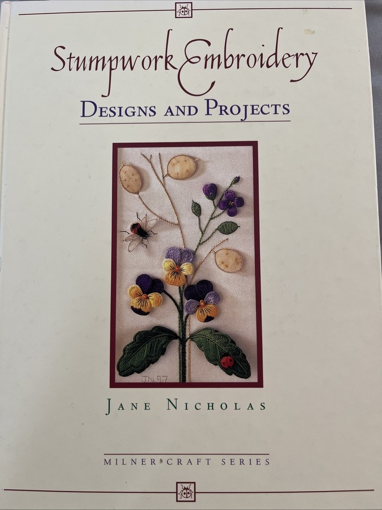STUMPWORK EMBROIDERY Designs & Projects HC 192pg book Jane Nicholas 1998