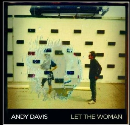 Andy Davis, Let The Woman, audioCD