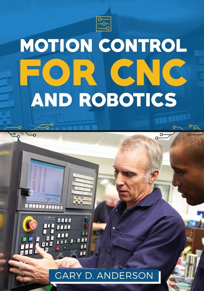 Motion Control for CNC & Robotics (Practical Guide for the Industrial Technician