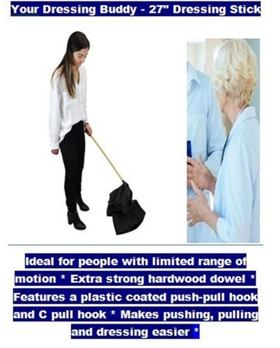 Your Dressing Stick Dressing Buddy - 27" Makes pushing pulling dressing easier