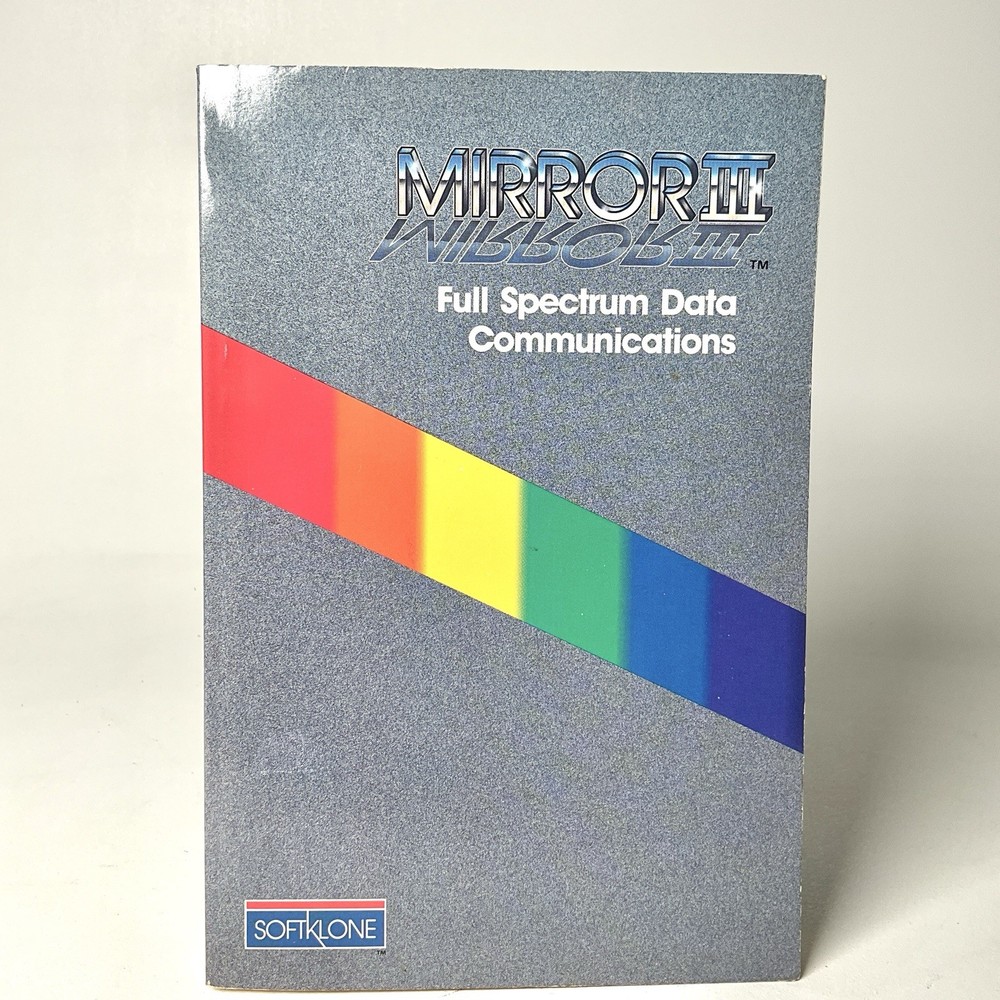 Mirror III Full Spectrum Data Communications IBM PC Version 1 User’s Guide 1989
