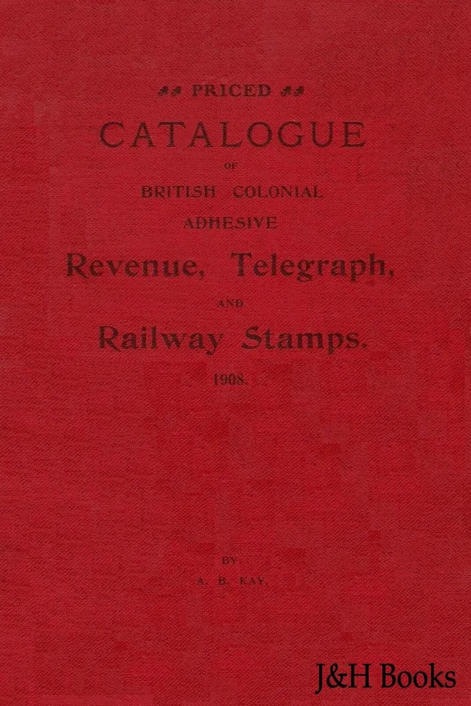 British Colonial REVENUE, TELEGRAPH & RAILWAY Fiscal Stamps Catalogue - CD