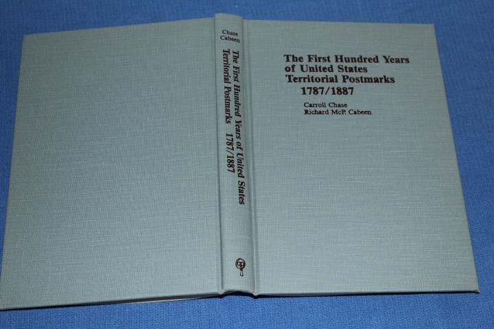 First Hundred Years US Territorial Postmarks 1787 1887 Chase BlueLakeStamps