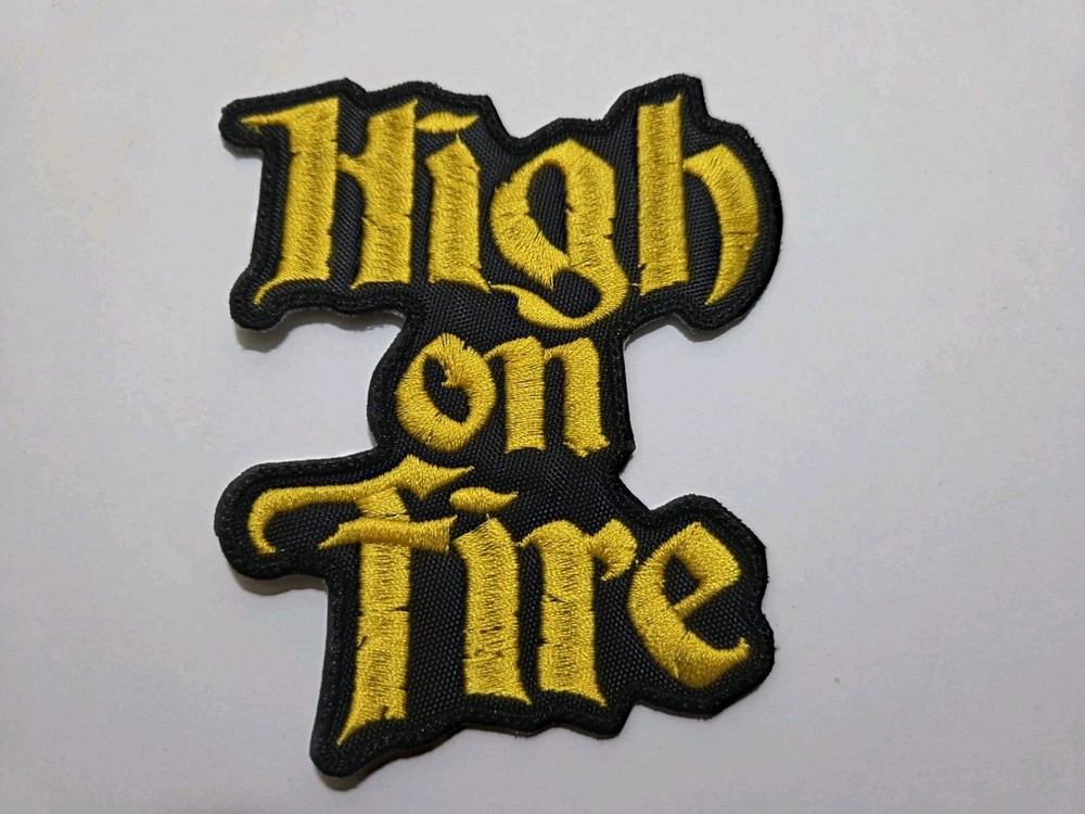 HIGH ON FIRE EMBROIDERED PATCH
