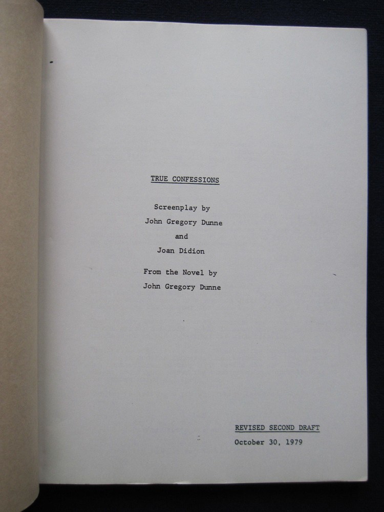 TRUE CONFESSIONS by JOHN GREGORY DUNNE & JOAN DIDION - ORIGINAL SCRIPT