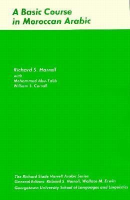 A Basic Course in Moroccan Arabic (The Richard Slade Harrell Arabic Series)