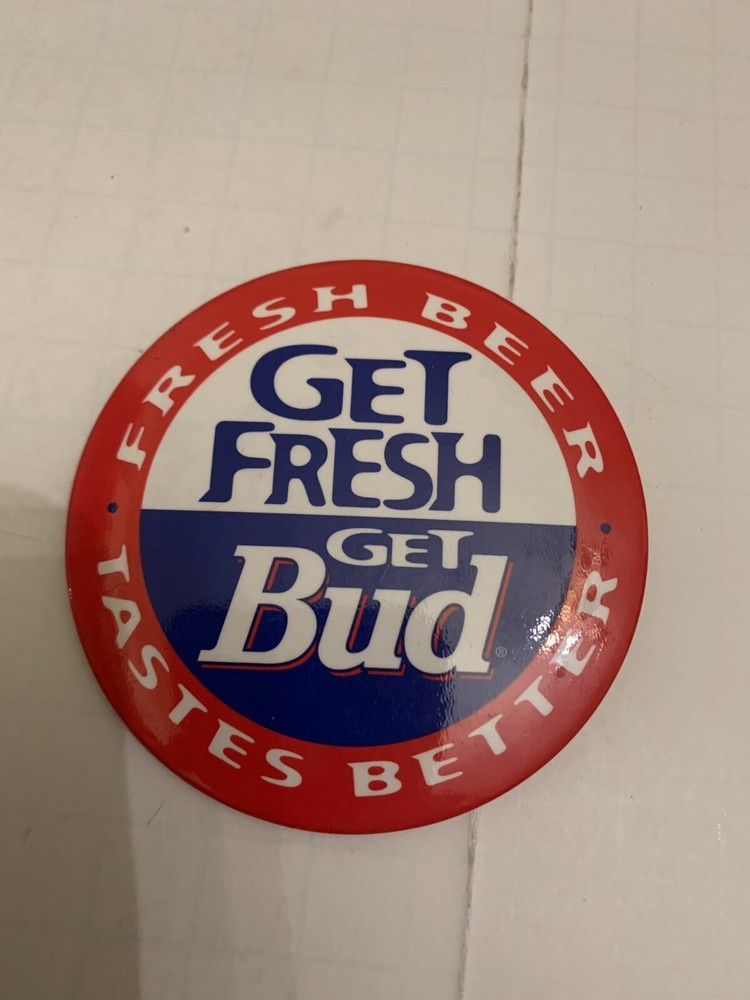 Vintage Get Fresh Get Bud Budweiser Beer Pinback