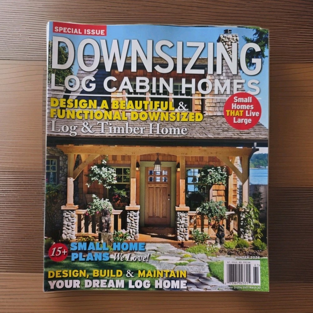 Log Cabin Homes Magazine Special Issue Downsizing Log & Timber Home