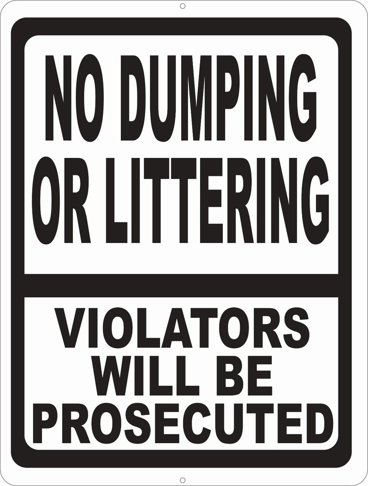No Dumping or Littering Violators Prosecuted Sign. Size Options. Illegal Dump
