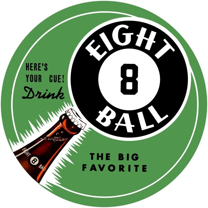 Drink 8 Eight Ball Soda - The Big Favorite NEW METAL SIGN: 12" Dia. Round