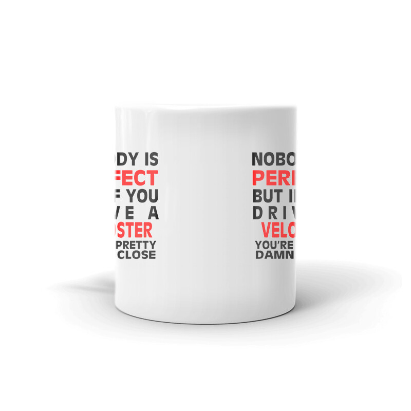 Nobody's Perfect Except VELOSTER Driver Coffee Tea Ceramic Mug Office Work Cup