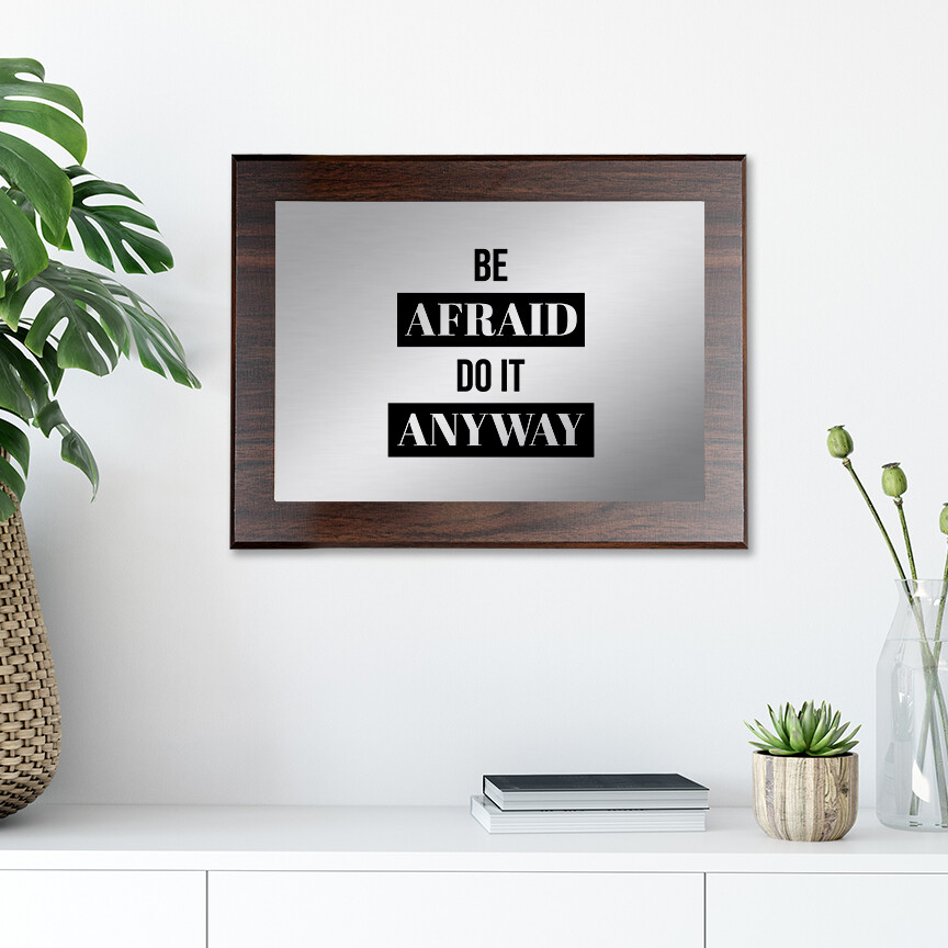 Be Afraid and Do It Anyway Decorative Wall Plaque | Easel Mount Option
