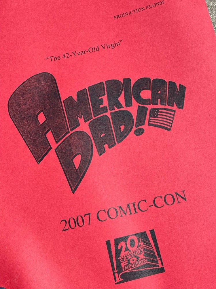 RARE American Dad Comic Con 2007 Panel Draft 42-Yr Old Virgin Production Script