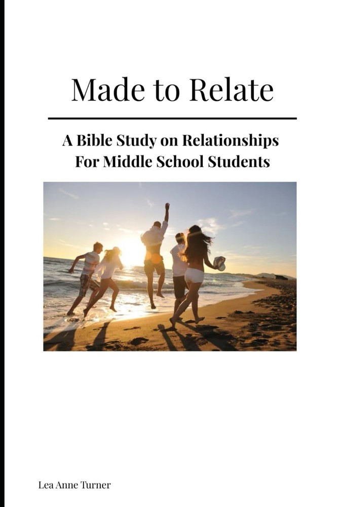 Made To Relate: Middle School Version: A Bible Study on Relationships for Middle