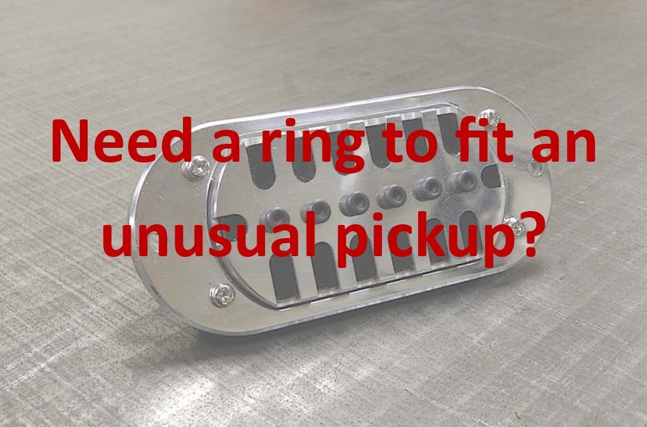 Custom Pickup Ring To Fit Your Application