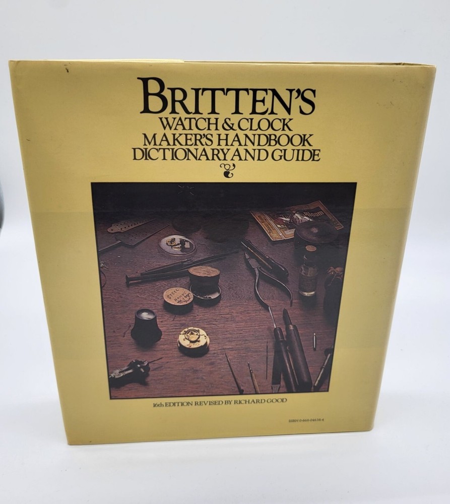 Britten's Watch & Clock Maker's Handbook Dictionary Guide 16th Edition