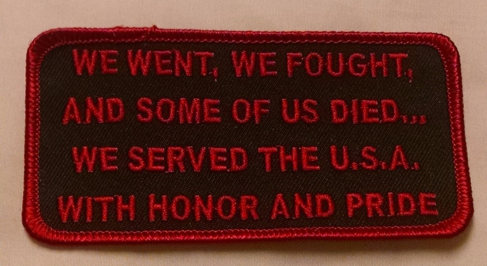 We Went We Fought Military Embroidered Biker Patch