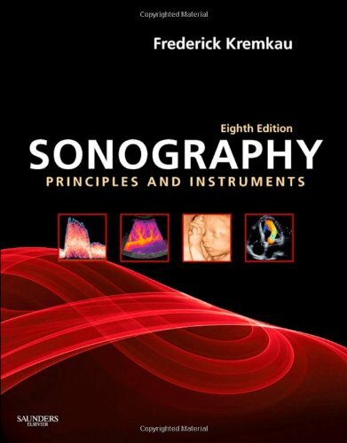 Sonography Principles and Instruments by Frederick W Kremkau
