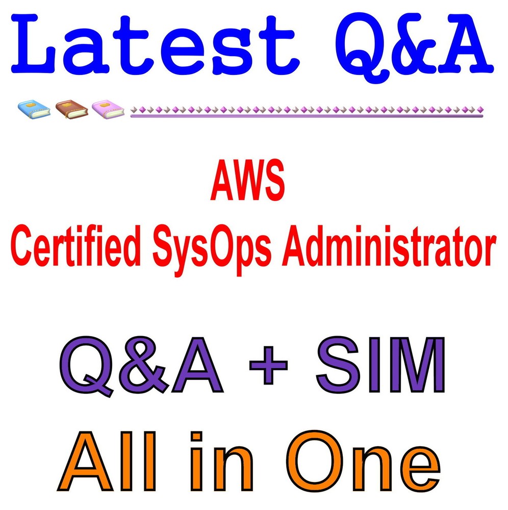 AWS Certified SysOps Administrator - Associate SOA-C01 Exam Q&A+SIM