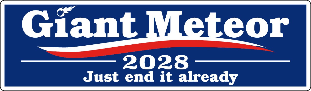 Blue Giant Meteor 2028 - Just end it already - Printed Decal / Sticker