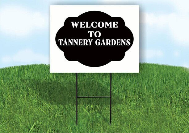 WELCOME TO TANNERY GARDENS