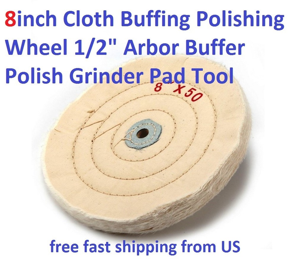 8inch Cloth Buffing Polishing Wheel 1/2" Arbor Buffer Polish Grinder Pad Tool