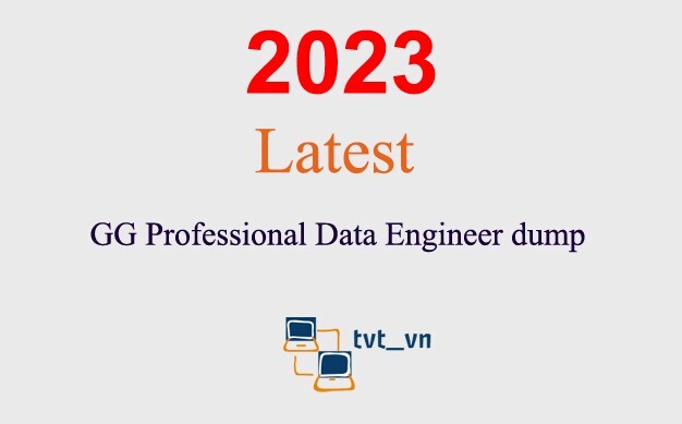 GG Professional Data Engineer dump GUARANTEED (1 month update)