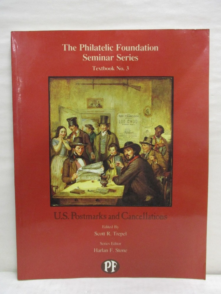 U.S. Postmarks & Cancellations: The Philatelic Foundation Seminar Series #3