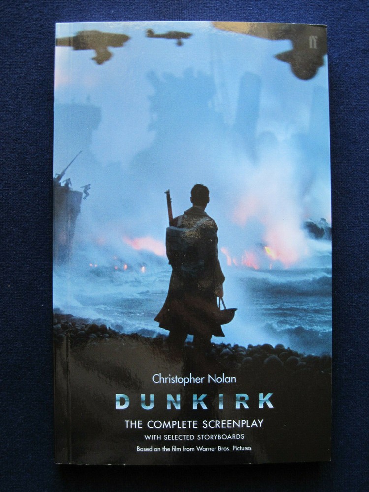 DUNKIRK Script by CHRISTOPHER NOLAN - MOVIE TIE-IN EDITION The Complete Script