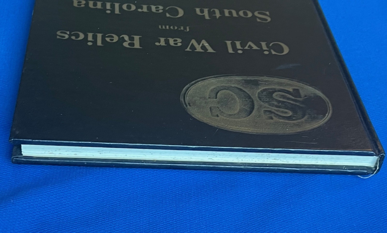 Limited Edition Numbered & Signed - CIVIL WAR RELICS From SOUTH CAROLINA -Topper