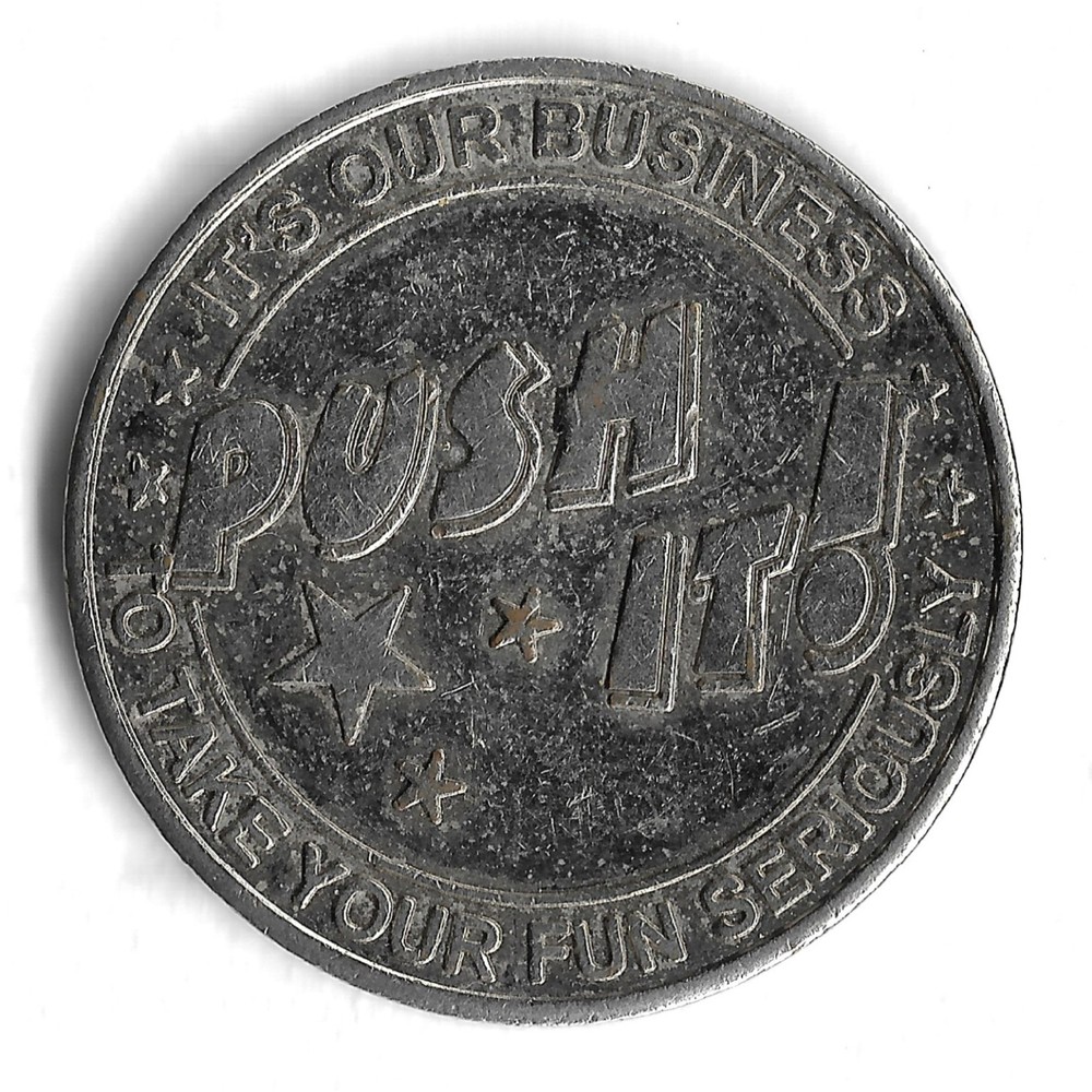 Push It! Take Your Fun Seriously Arcade Token