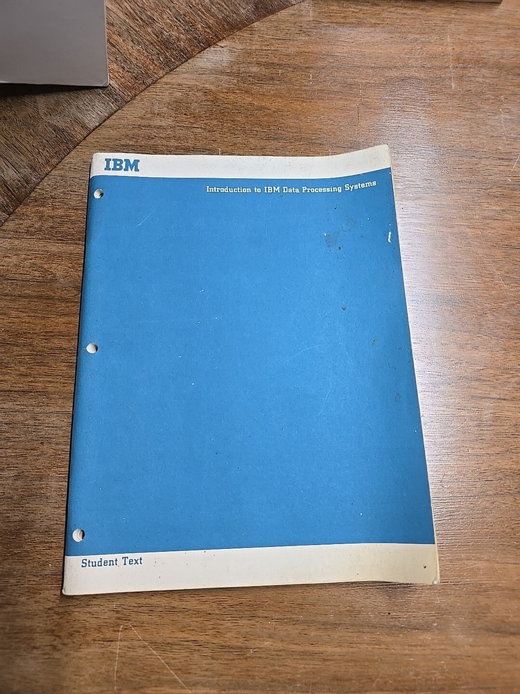 1969 Introduction to IBM Data Processing Systems. Student Text Third Edition.