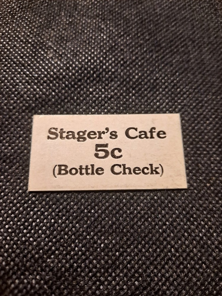 STAGER'S CAFE 5¢ (BOTTLE CHECK) PAPER TOKEN! e8285UXX