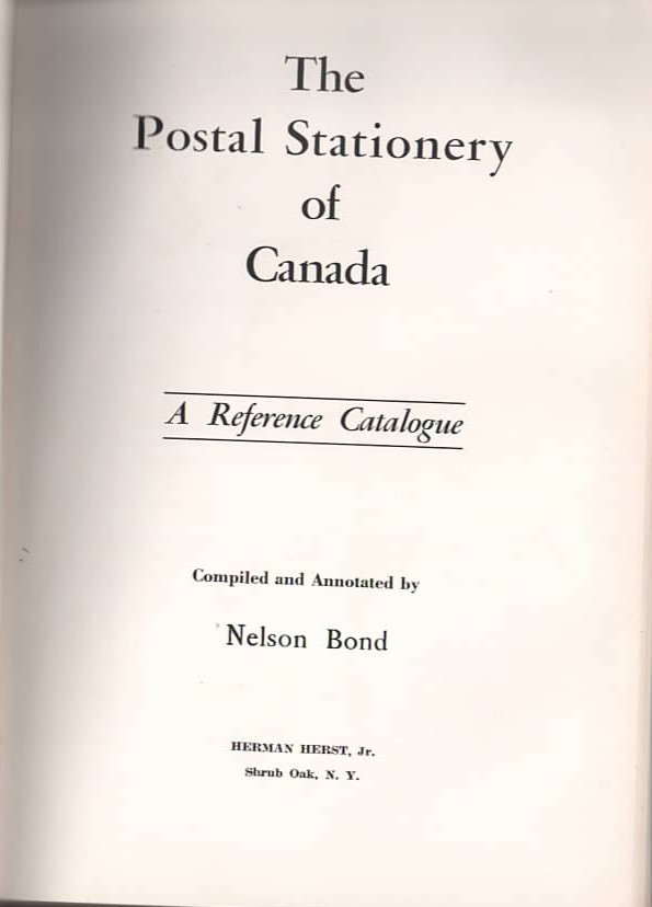 The Postal Stationery of Canada Copyright 1953 Nelson Bond