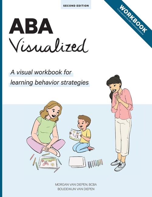 Aba Visualized Workbook: A Visual Workbook For Aba Trainers