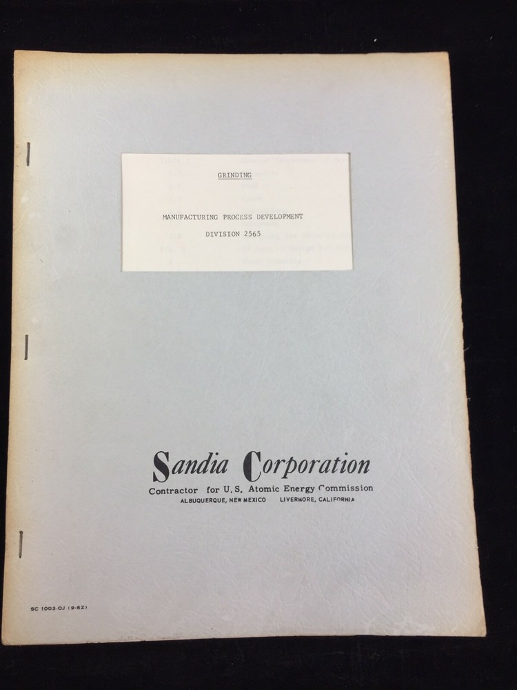 VINTAGE 1965 STUDY," GRINDING, MANUFACTURING PROCESS DEVELOPMENT", SANDIA CORP