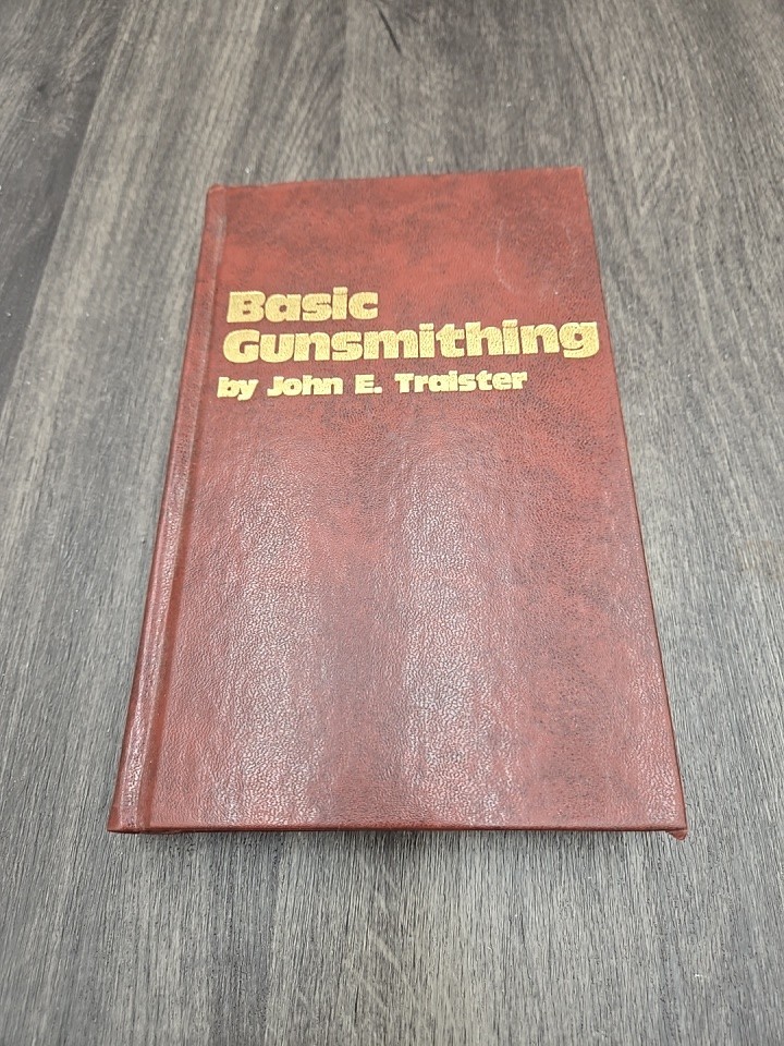 Basic Gunsmithing John E. Traister 1979 First Edition Firearms Repair Book