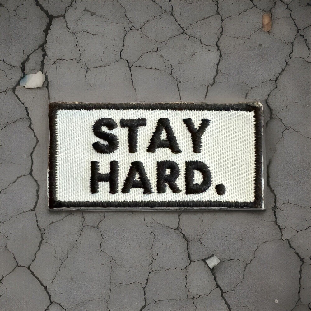 Military Patch - “Stay Hard” 2in by 1in