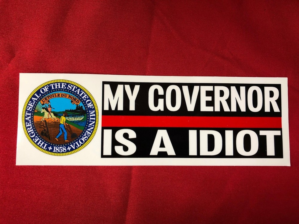 MY GOVERNOR IS A IDIOT MINNESOTA BUMPER STICKER