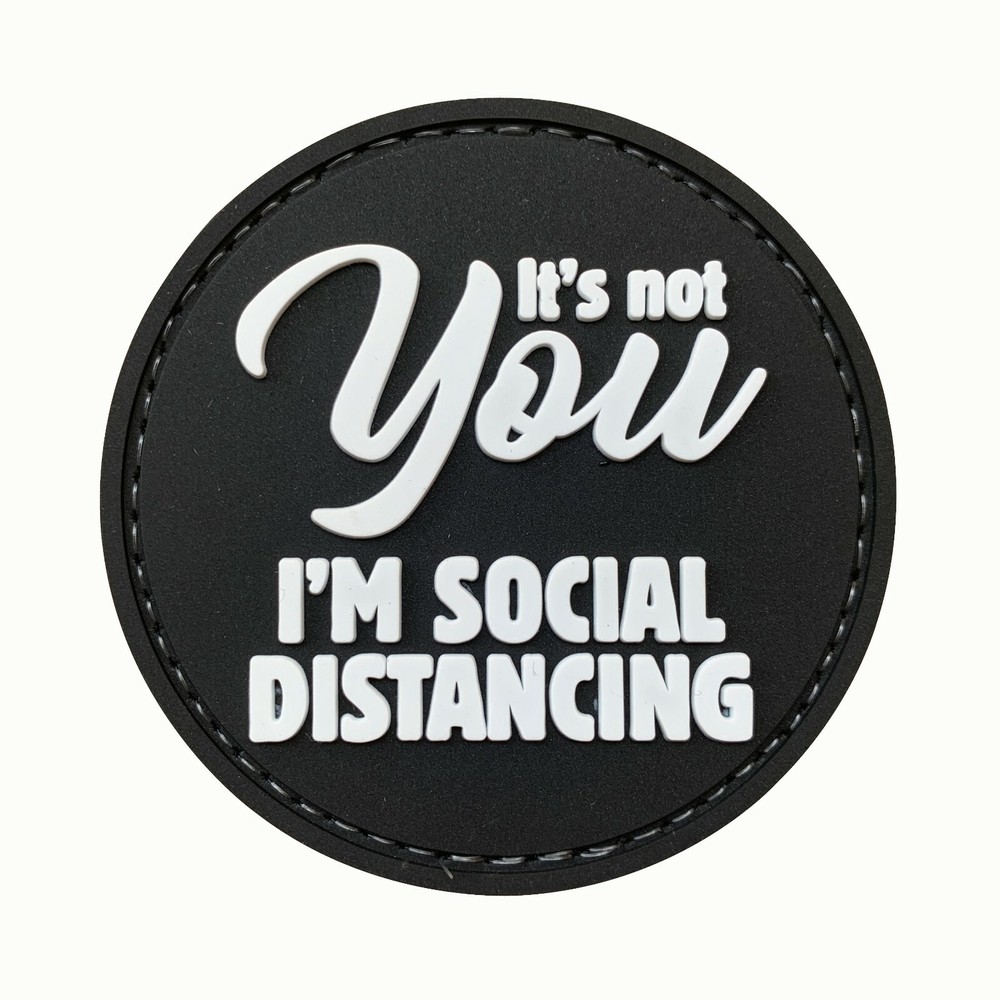 PVC Patch 3D Airsoft Black Patch It's Not You I'm Social Distancing #9026