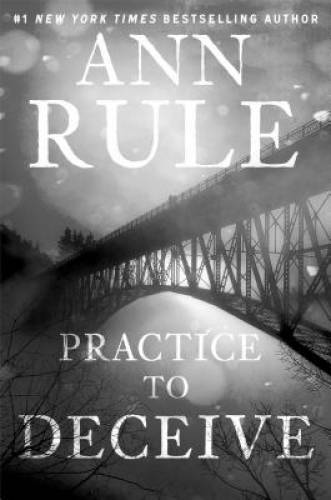 Practice to Deceive - Hardcover By Rule, Ann - GOOD