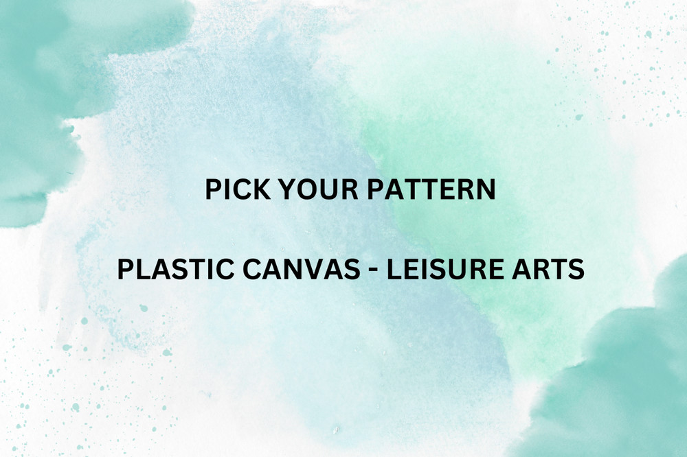 PICK YOUR PATTERN - LEISURE ARTSPLASTIC CANVAS PATTERN LEAFLETS