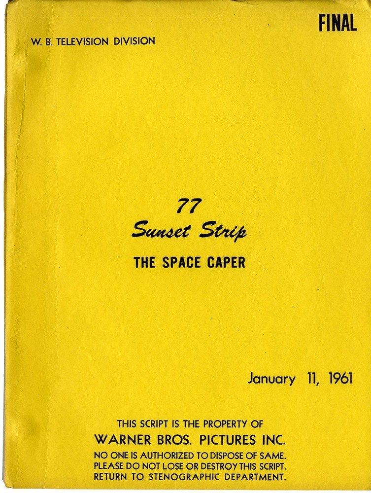 77 SUNSET STRIP - "The Space Caper" (Jan 11, 1961) Final draft TV script