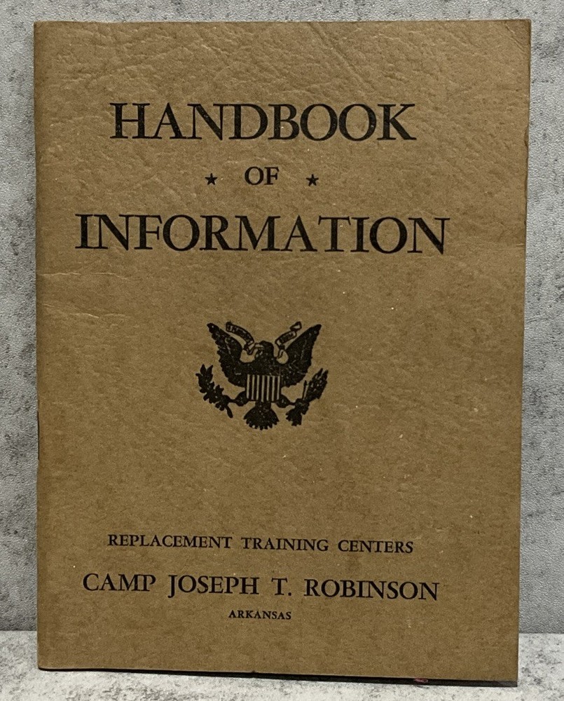 WWII Army Camp Joseph T. Robinson Replacement Training Center Handbook