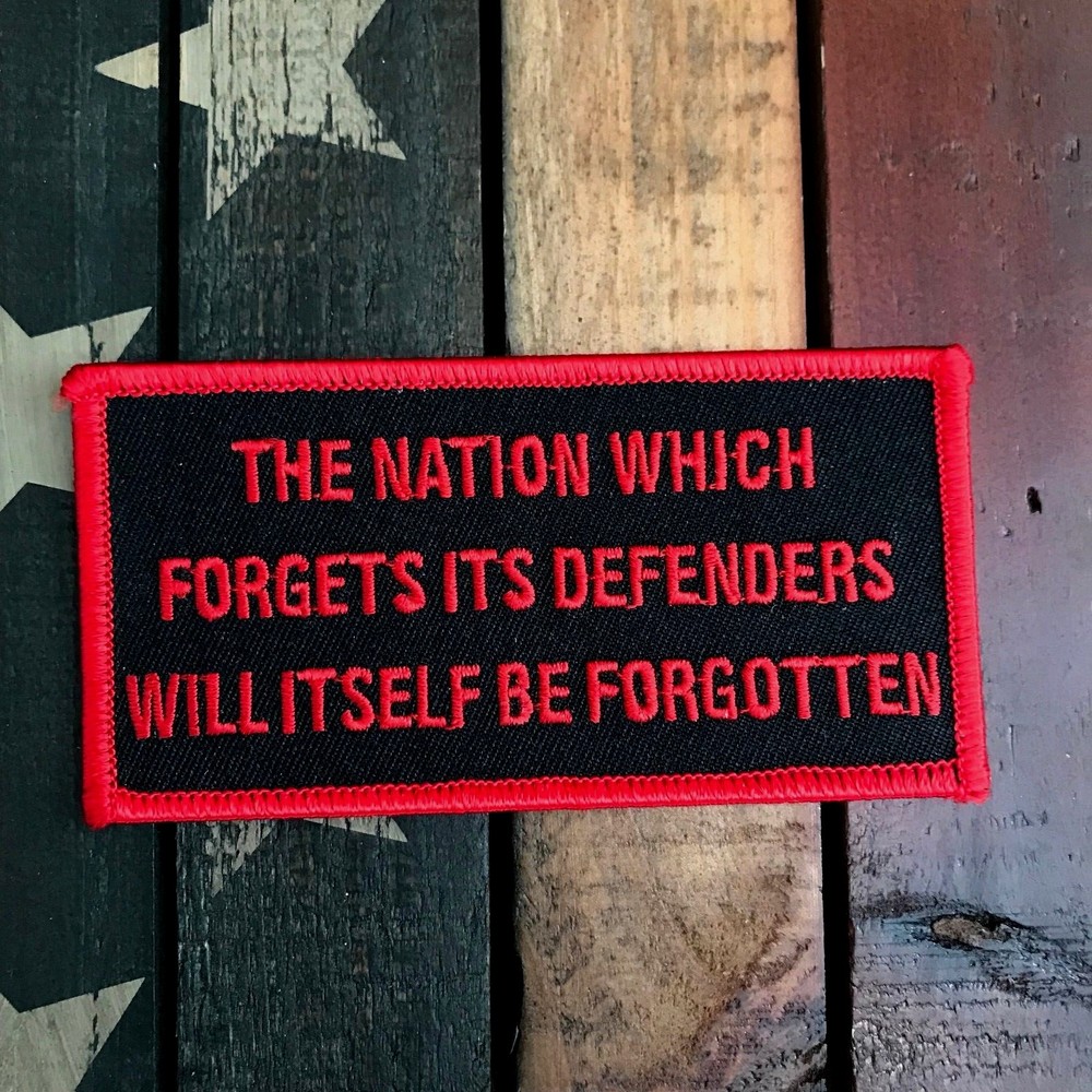 The Nation Which Forgets Its Defenders Will Itself Be Forgotten Patch