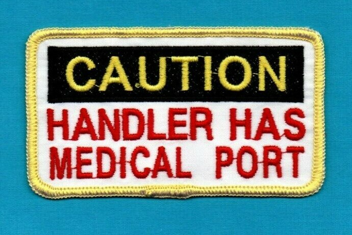 CAUTION HANDLER HAS MEDICAL PORT - service dog vest patch
