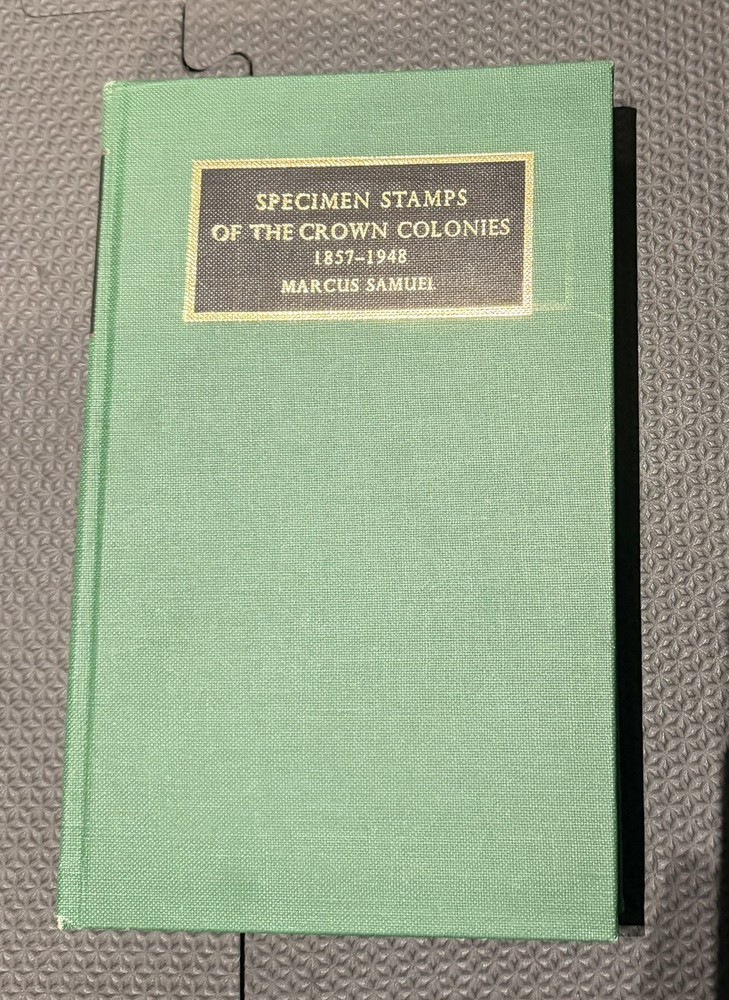 Specimen Stamps of the Crown Colonies 1857-1948 By M Samuel 1976 Royal Phil Soc.