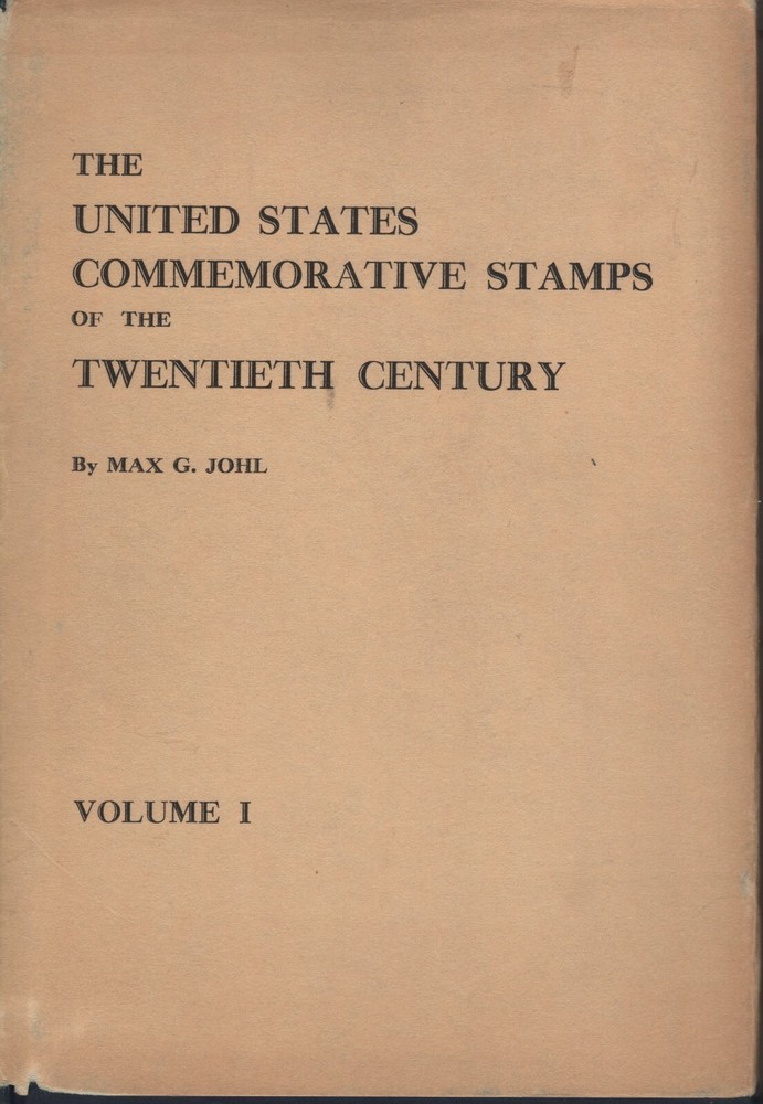 Max Johl Vol I & II United States Commemorative Stamps Of The Twentieth Century.
