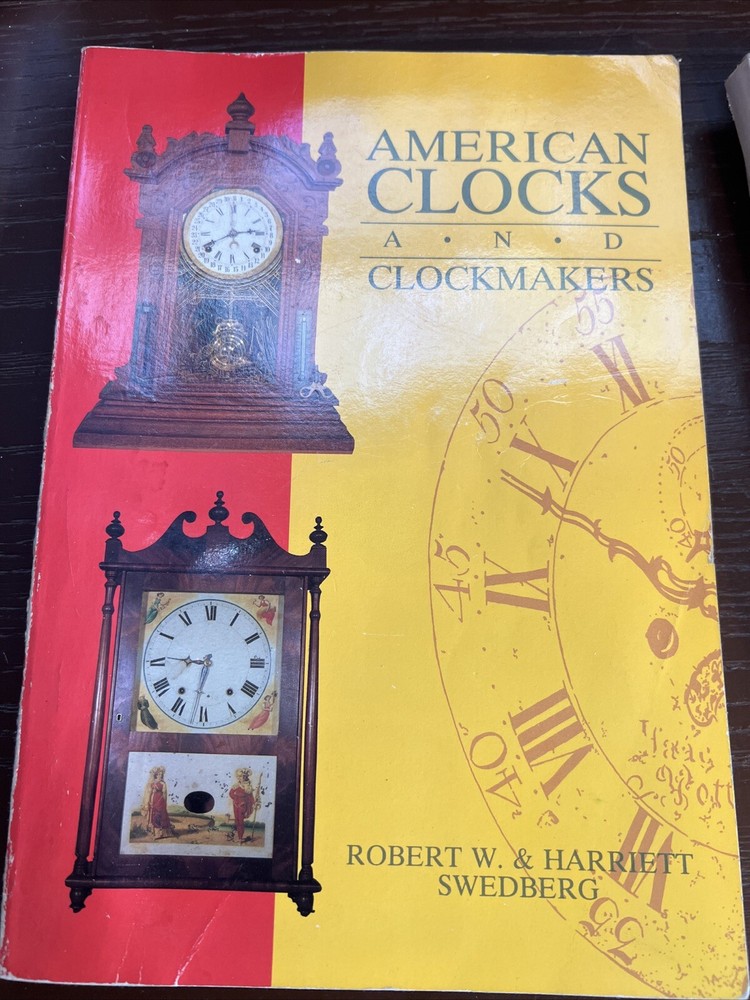 American Clocks And Clockmakers Swedberg Book