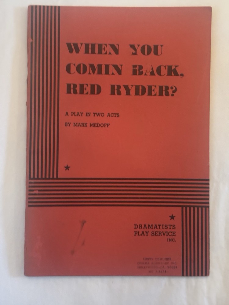 WHEN YOU COMIN BACK, RED RYDER? Mark Medoff - Dramatists Acting Edition SCRIPT
